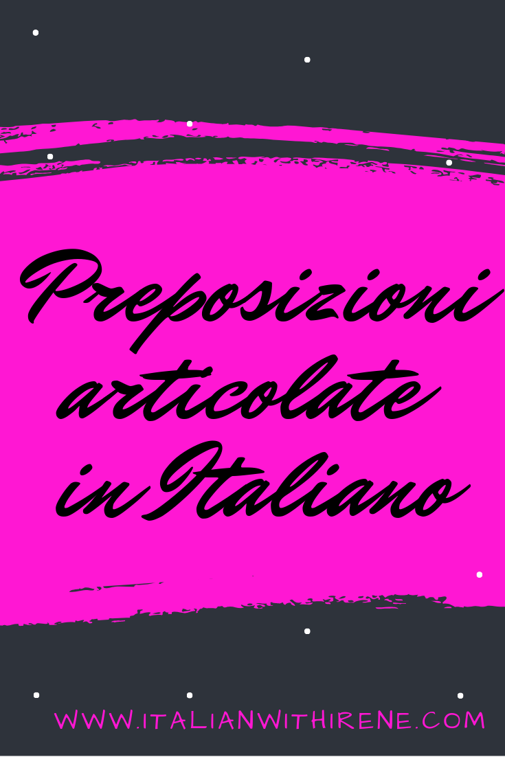 preposizioni articolate in italiano prepositions italian